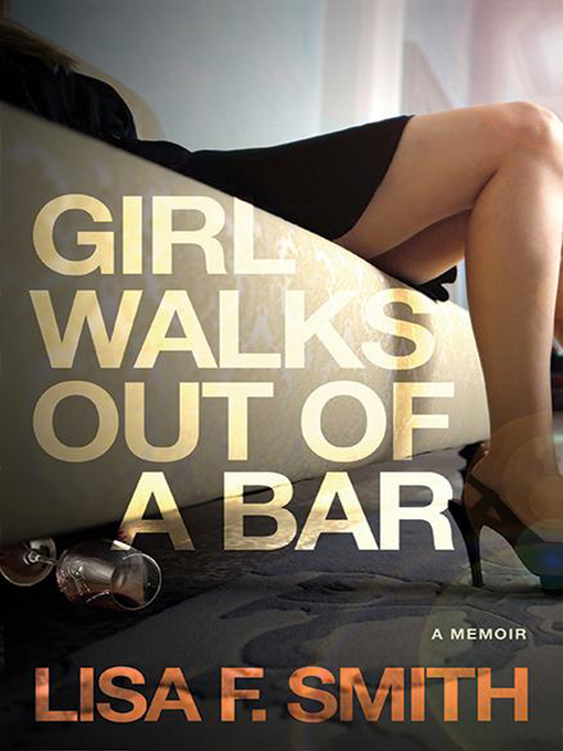 Title details for Girl Walks Out of a Bar by Lisa F. Smith - Available